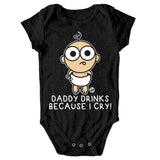Bad Baby - Daddy Drinks Because I Cry - ToddArt Baby Body