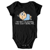 I'm Not Sleeping You Just Bore Me - ToddArt Baby Body