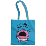 Lil' Miss Bitch Fit - ToddArt Tote Bag