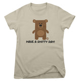Have A Shitty Day - Don't Care Bear Girly Tee