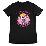 I Identify As A Blonde - ToddArt Girly Tee