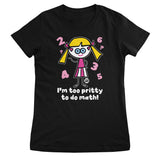 I'm Too Pritty To Do Math - ToddArt Girly Tee