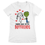 Zombies Make Better Boyfriends - ToddArt Girly Tee