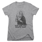 God Saw You Delete That - ToddArt Girly Tee