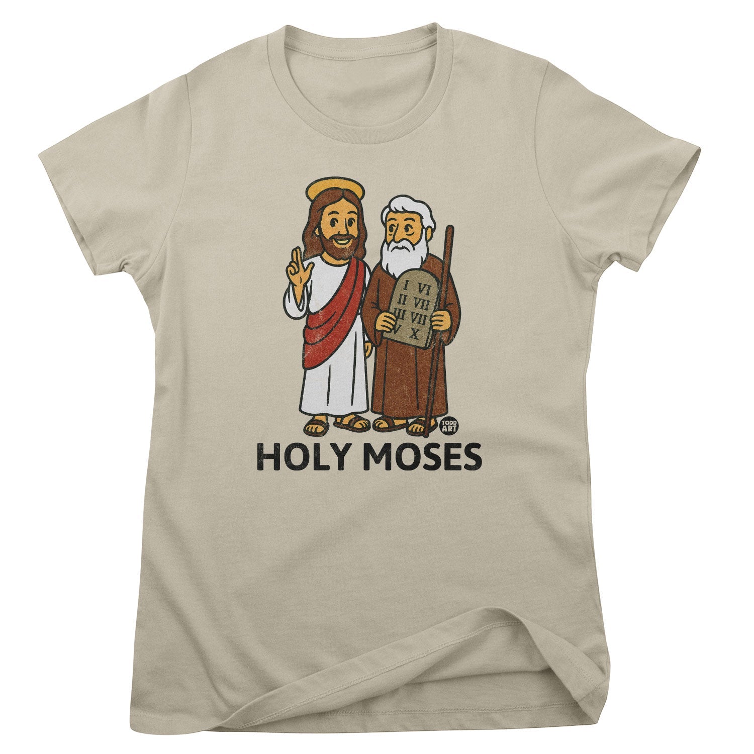 Holy Moses - ToddArt Girly Tee