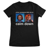Chucky - When Someone Tells Me To Calm Down Girly Tee