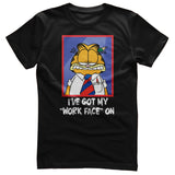 I've Got My "Work Face" On T-Shirt