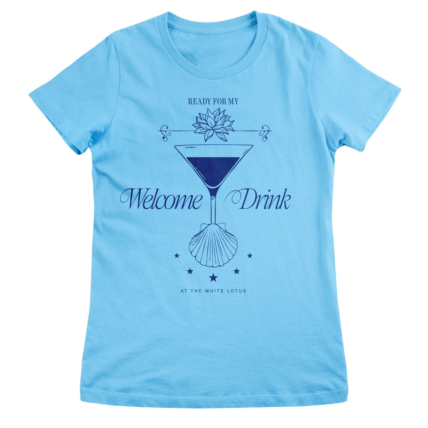 Ready For My Welcome Drink Girly Tee Girly Tee fra The White Lotus