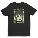 I Don't Wanna Be Me T-Shirt