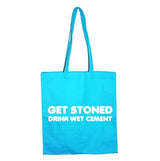Get Stoned - Drink Wet Cement Tote Bag