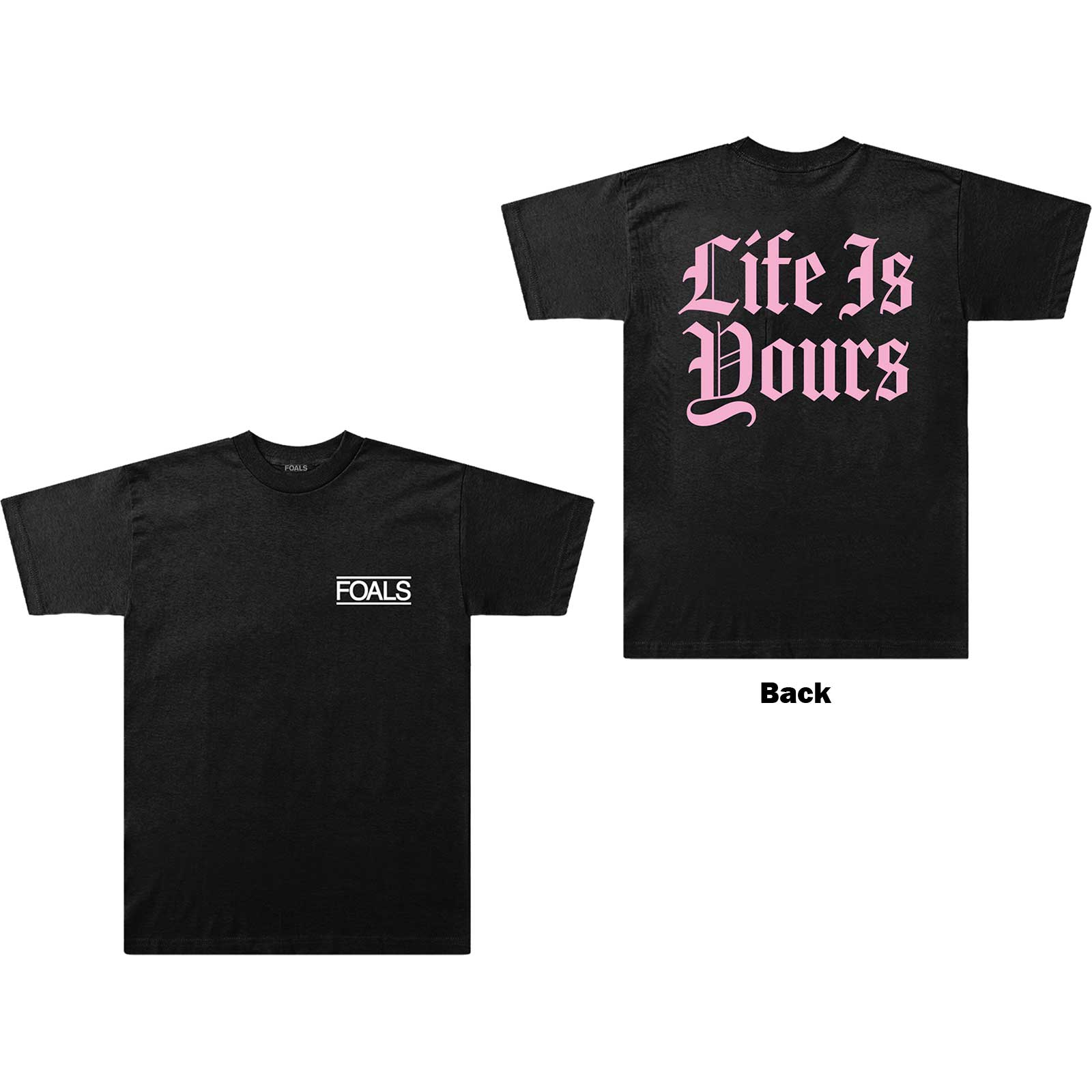Foals: Life Is Yours Text T-Shirt (Back Print)