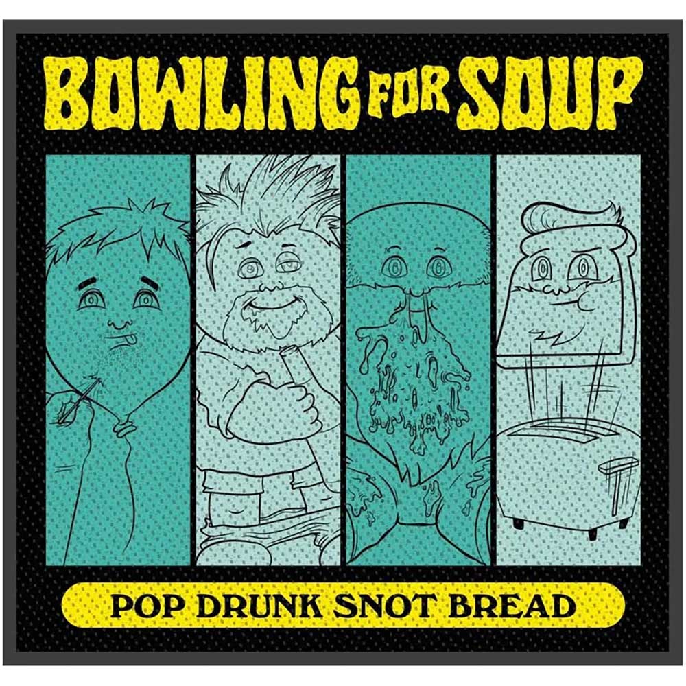 Bowling For Soup: Pop Drunk Snot Bread Standard Patch