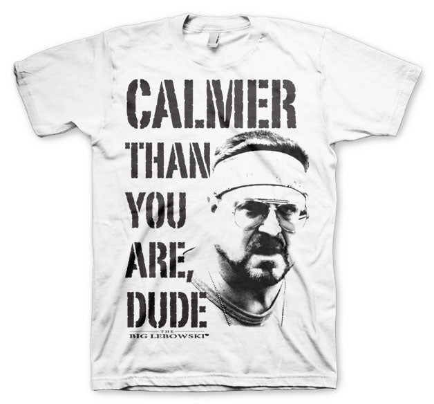 Billede af The Big Lebowski, Calmer Than You Are, Dude T-Shirt